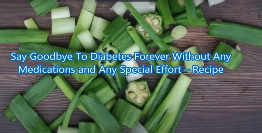 Say Goodbye To Diabetes Forever Without Any Medications and Any Special Effort – Recipe